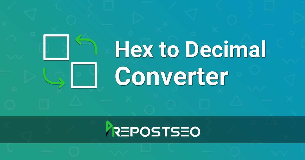 Hex to Decimal - Hexadecimal to Decimal Converter